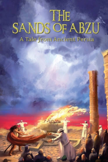 The Sands of Abzu : A Tale from Ancient Persia by Nassim Odin - Paperback