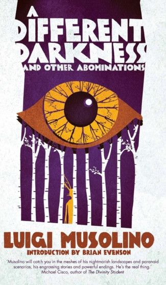 A Different Darkness and Other Abominations by Luigi Musolino - Hardback