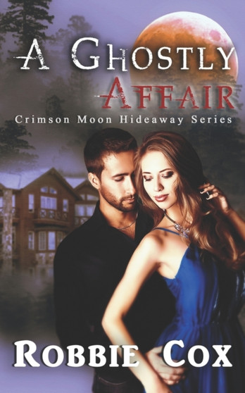 Crimson Moon Hideaway : A Ghostly Affair by Hideaway Crimson Moon Hideaway - Paperback