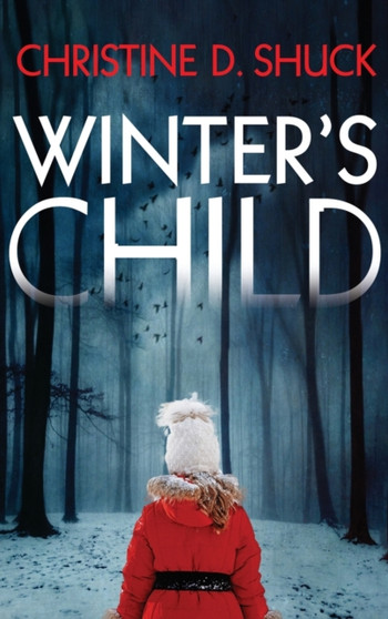Winter's Child by Christine D Shuck - Hardback