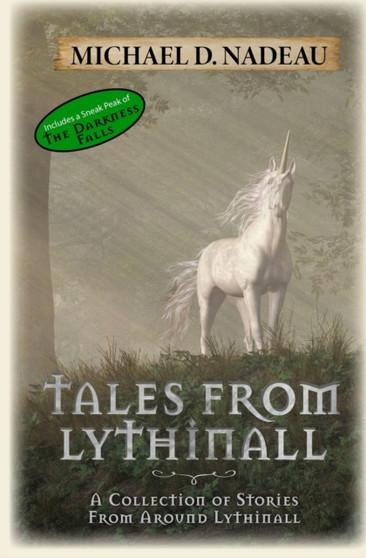 Tales From Lythinall : A Collection of Stories from Around Lythinall by Michael D Nadeau - Paperback