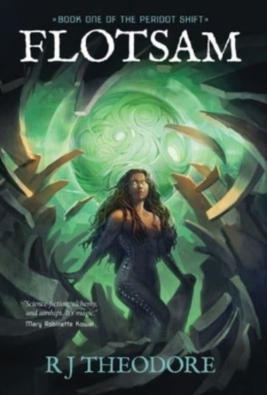 Flotsam : Book One of the Peridot Shift, Second Ed. : 1 by R J Theodore - Hardback