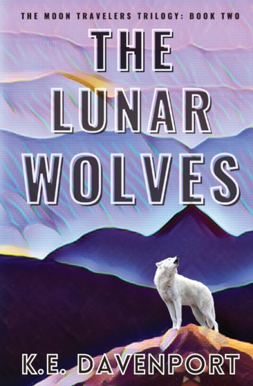 The Lunar Wolves : 2 by K E Davenport - Paperback