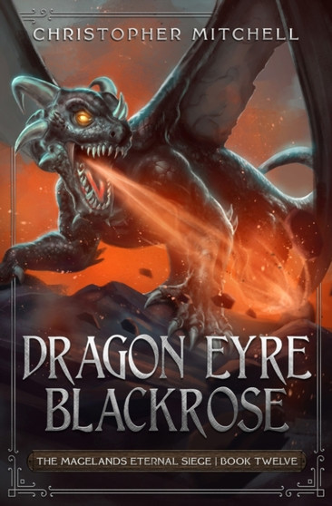 Dragon Eyre Blackrose : 12 by Christopher Mitchell - Paperback