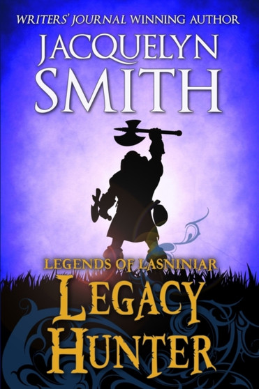 Legends of Lasniniar : Legacy Hunter by Smith Jacquelyn Smith - Paperback