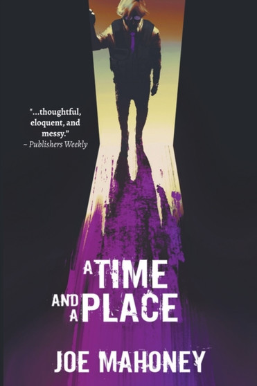 A Time and a Place by Joe Mahoney - Paperback
