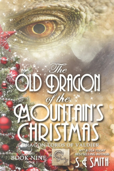 The Old Dragon of the Mountain's Christmas : Dragon Lords of Valdier Book 9 : 9 by S E Smith - Paperback
