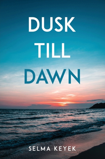 Dusk Till Dawn by Selma Keyek - Paperback