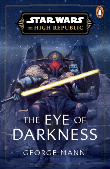 Star Wars: The Eye of Darkness (The High Republic) by George Mann - Paperback