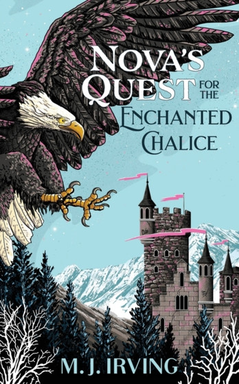Nova's Quest for the Enchanted Chalice by M J Irving - Paperback