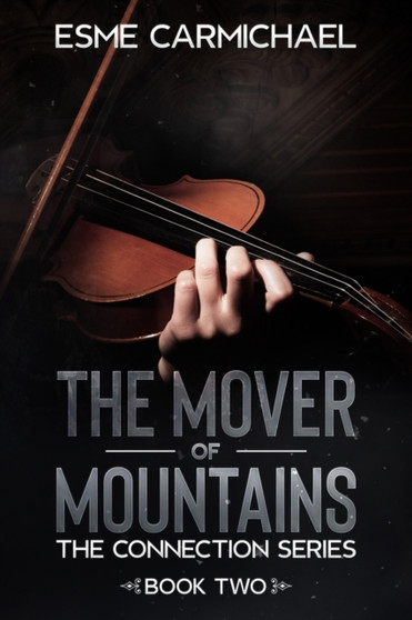 The Mover of Mountains : 2 by Esme Carmichael - Paperback