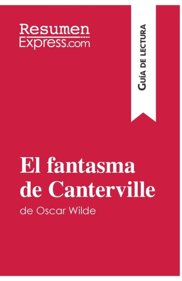 El fantasma de Canterville de Oscar Wilde (Guia de lectura) : Resumen y analisis completo by Resumenexpress - Paperback