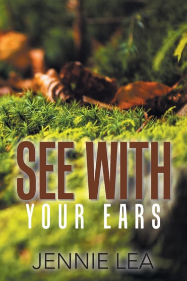 See with Your Ears by Jennie Lea - Paperback