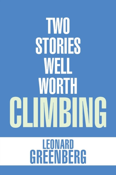 Two Stories Well Worth Climbing by Leonard Greenberg - Paperback