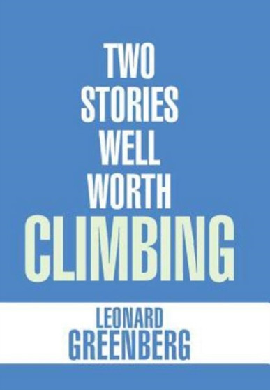 Two Stories Well Worth Climbing by Leonard Greenberg - Hardback