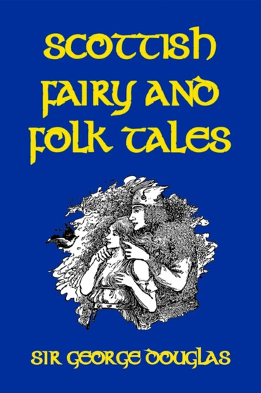 Scottish Fairy and Folk Tales by George Douglas - Paperback