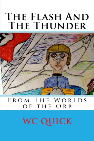 The Flash And The Thunder : From The Worlds Of The Orb by Wc Quick - Paperback