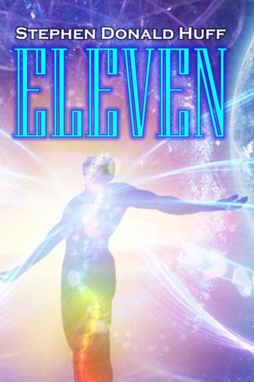 Eleven : 7 by Stephen Donald PhD Huff - Paperback