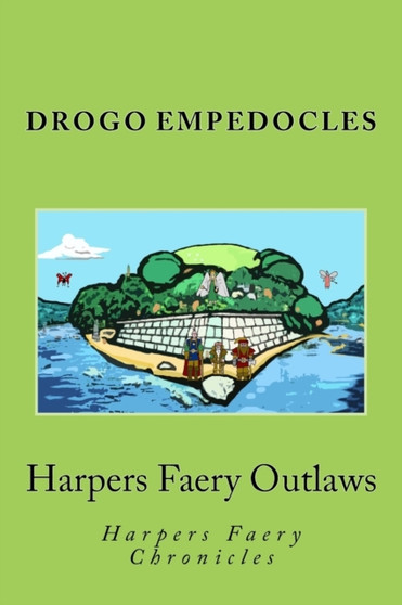 Harpers Faery Outlaws : Harpers Faery Chronicles : 1 by Drogo Empedocles - Paperback