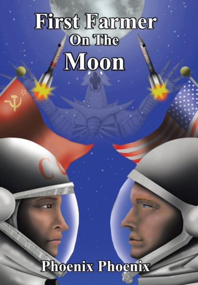 First Farmer on the Moon by Phoenix Phoenix - Hardback