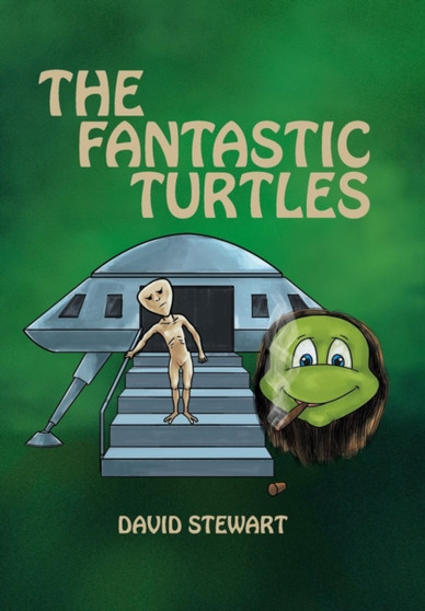 The Fantastic Turtles by David Stewart - Hardback