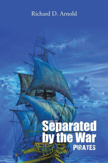 Separated by the War : Pirates by Richard D Arnold - Paperback