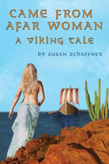 Came from Afar Woman : A Viking Tale by Susan Schaffner - Paperback