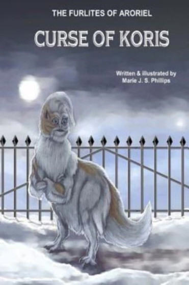 The Furlites of Aroriel : Curse of Koris by Marie J S Phillips - Paperback