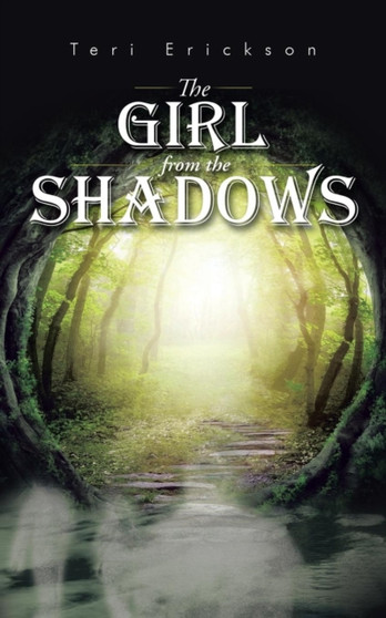 The Girl from the Shadows by Teri Erickson - Paperback