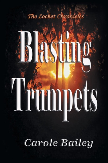 Blasting Trumpets by Carole Bailey - Paperback