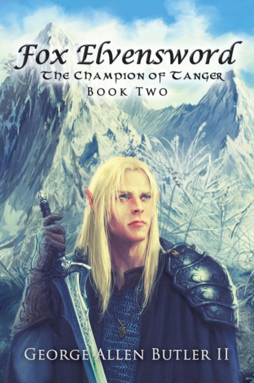 Fox Elvensword The Champion of Tanger by George Allen Butler II - Paperback