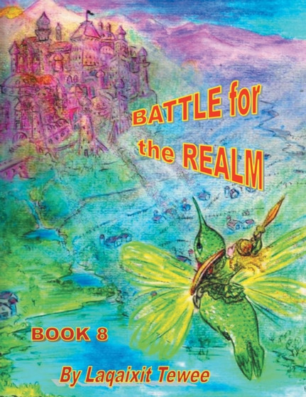 Battle for the Realm : Book 8 by Laqaixit Tewee - Paperback