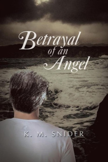 Betrayal of an Angel by K M Snider - Paperback