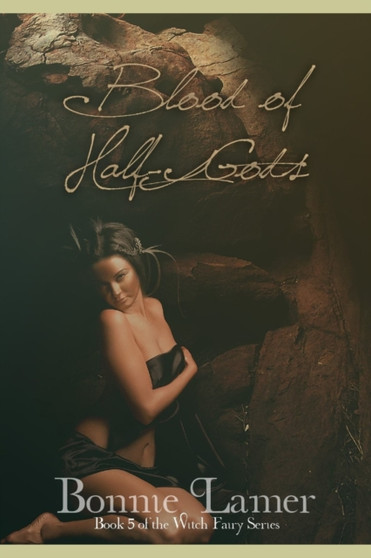 Blood of Half Gods : 5 by Bonnie Lamer - Paperback
