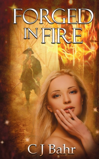 Forged in Fire : 2 by C J Bahr - Paperback