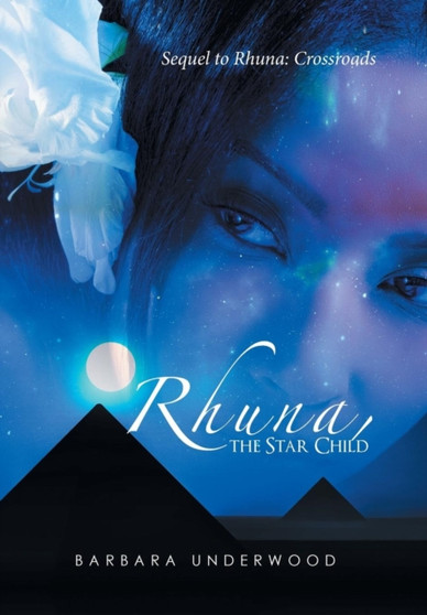 Rhuna, the Star Child : Sequel to Rhuna: Crossroads by Barbara Underwood - Hardback