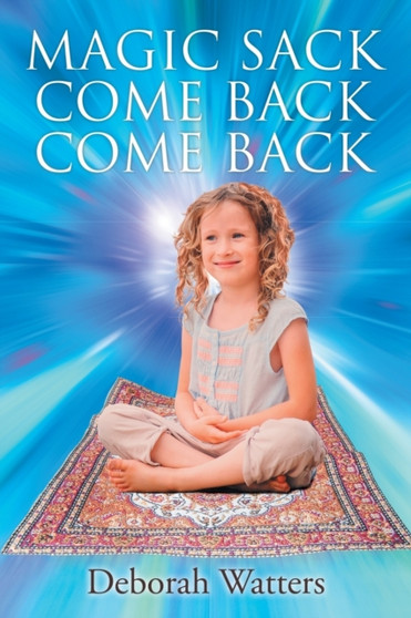 Magic Sack Come Back Come Back by Deborah Watters - Paperback