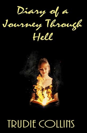 Diary of a Journey Through Hell by Trudie L Collins - Paperback