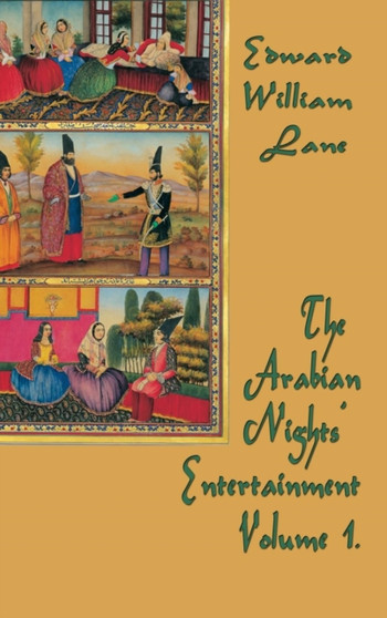 The Arabian Nights' Entertainment Volume 1 by William Lane Edward - Hardback