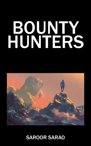 Bounty Hunters by Saroor Sarao - Paperback