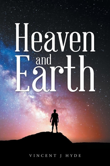 Heaven and Earth by Vincent J Hyde - Paperback