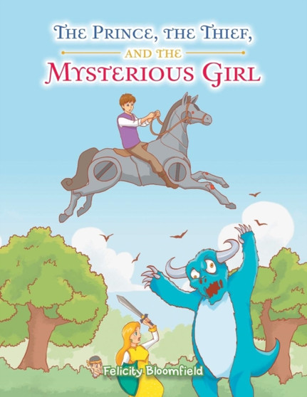 The Prince, The Thief, and The Mysterious Girl by Felicity Bloomfield - Paperback