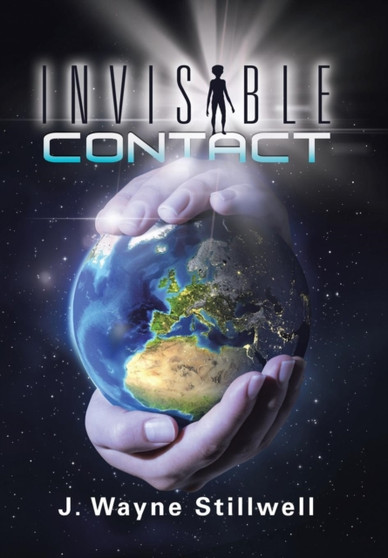 Invisible Contact by J Wayne Stillwell - Hardback