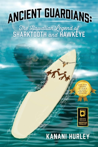 Ancient Guardians : The Hawaiian Legend of Sharktooth and Hawkeye by Kanani Hurley - Paperback