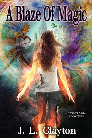 A Blaze of Magic : Chosen Saga Book Two by J L Clayton - Paperback