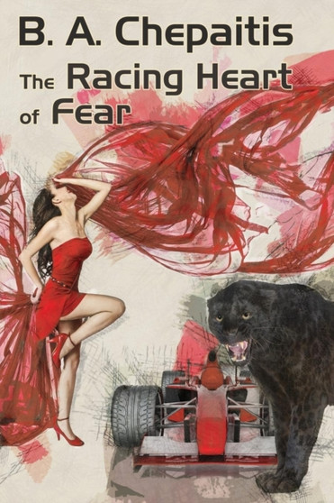 The Racing Heart of Fear by B a Chepaitis - Paperback
