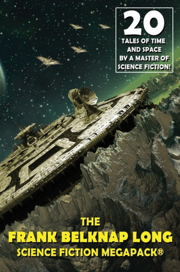 The Frank Belknap Long Science Fiction MEGAPACK(R) by Frank Belknap Long - Paperback