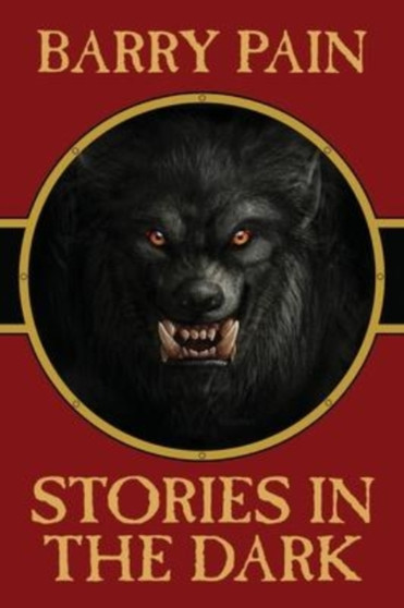 Stories in the Dark by Barry Pain - Paperback