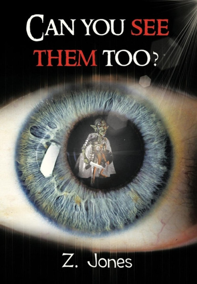 Can You See Them Too? by Z Jones - Hardback