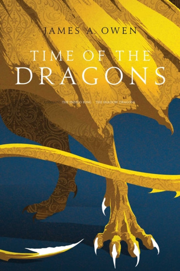 Time of the Dragons : The Indigo King; The Shadow Dragons : 2 by James A. Owen - Paperback